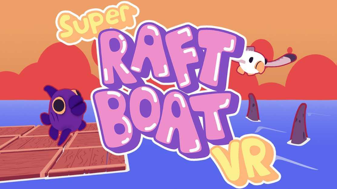 超级筏船VR(Super Raft Boat VR)- Meta Que