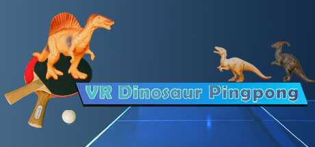 VR恐龙乒乓 (VR Dinosaur Pingpong)