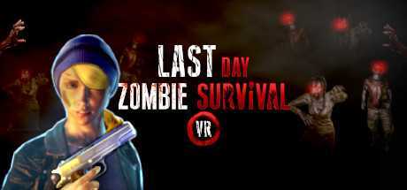 最后一天:僵尸生存VR(Last Day: Zombie Surviva