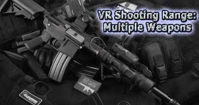 多种武器射击场VR(VR Shooting Range: Multipl